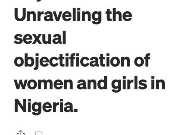 A Month Later: A Poem On Ololo’s Article About Sexual Objectification of Females in Nigeria
